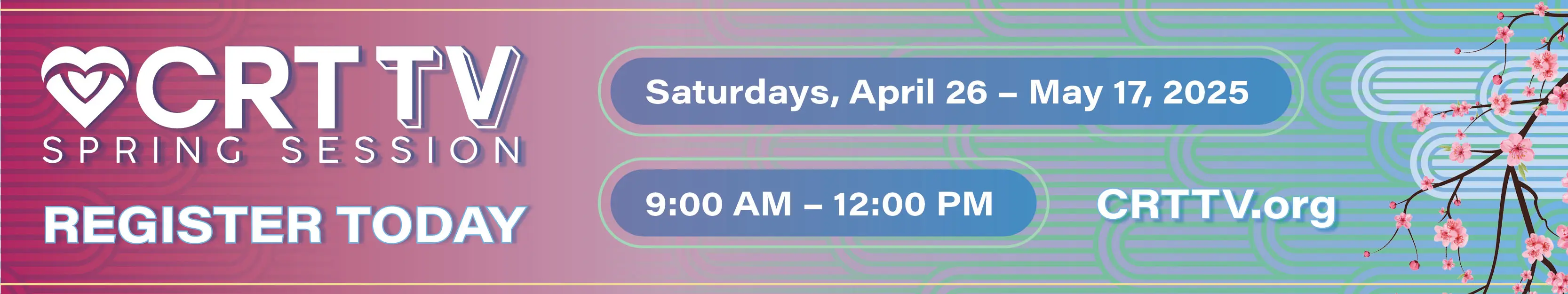 CRT TV Spring Session Register Today